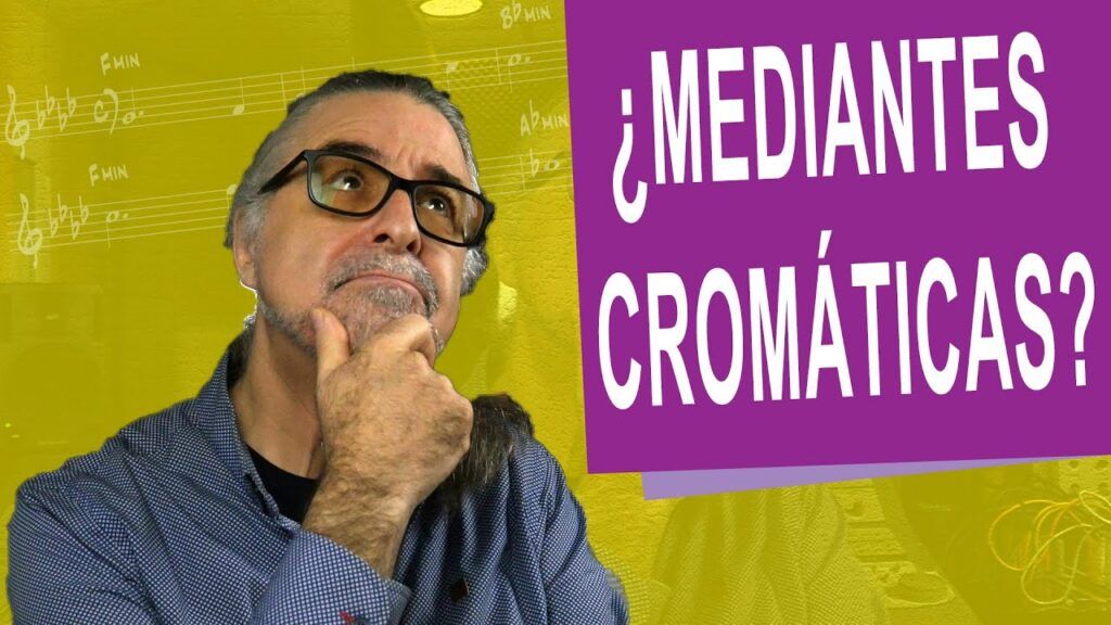 Mediantes Cromáticas