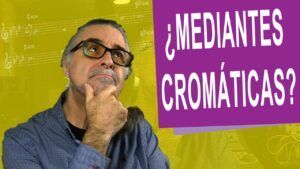 Mediantes Cromáticas